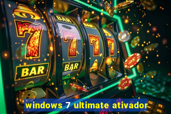 windows 7 ultimate ativador